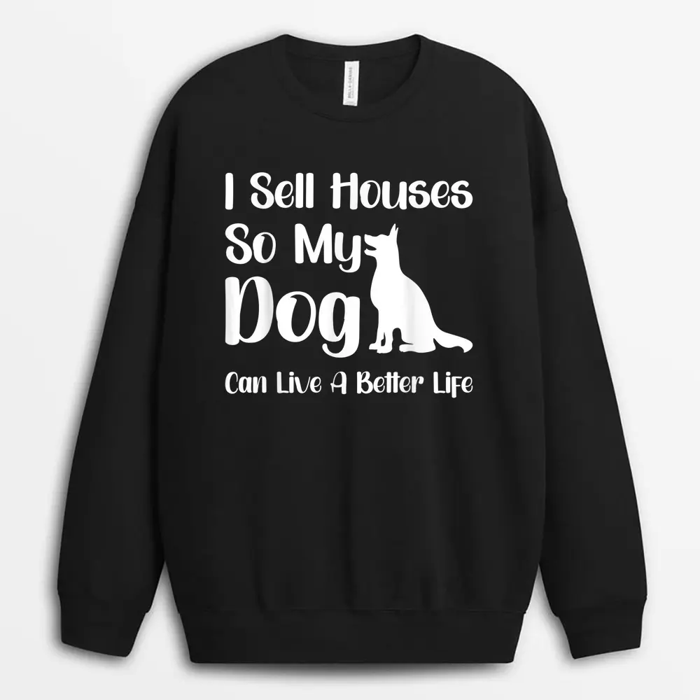 i-sell-houses-so-my-dog-can-live-a-better-life-funny-realtor-1.webp