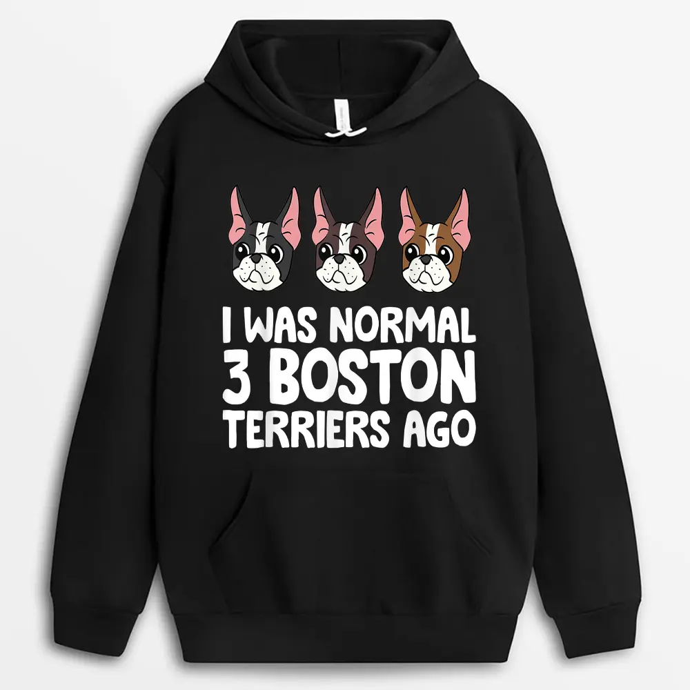 i-was-normal-3-boston-terriers-ago-funny-boston-terrier.webp