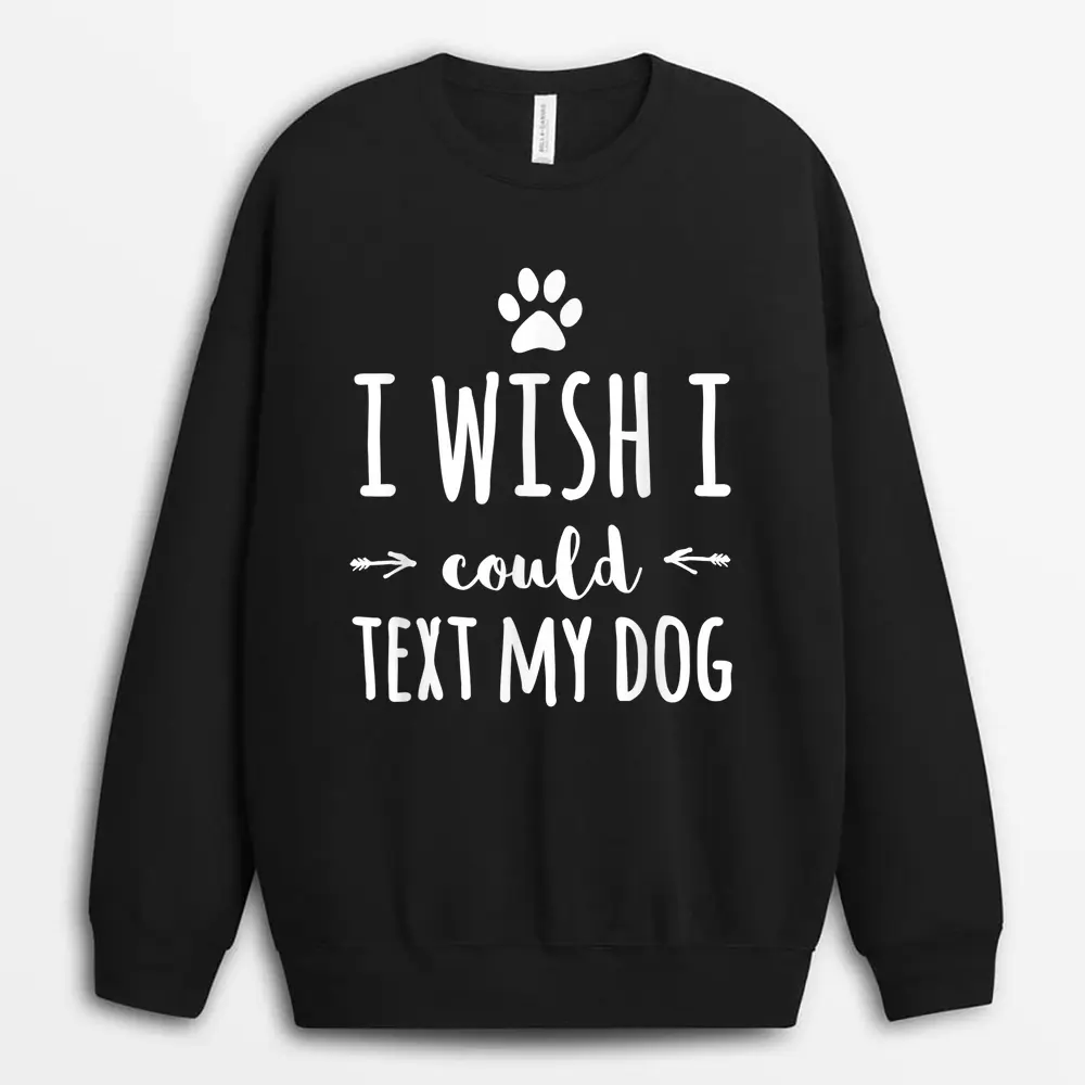 i-wish-i-could-text-my-dog-funny-dog-owner-1.webp