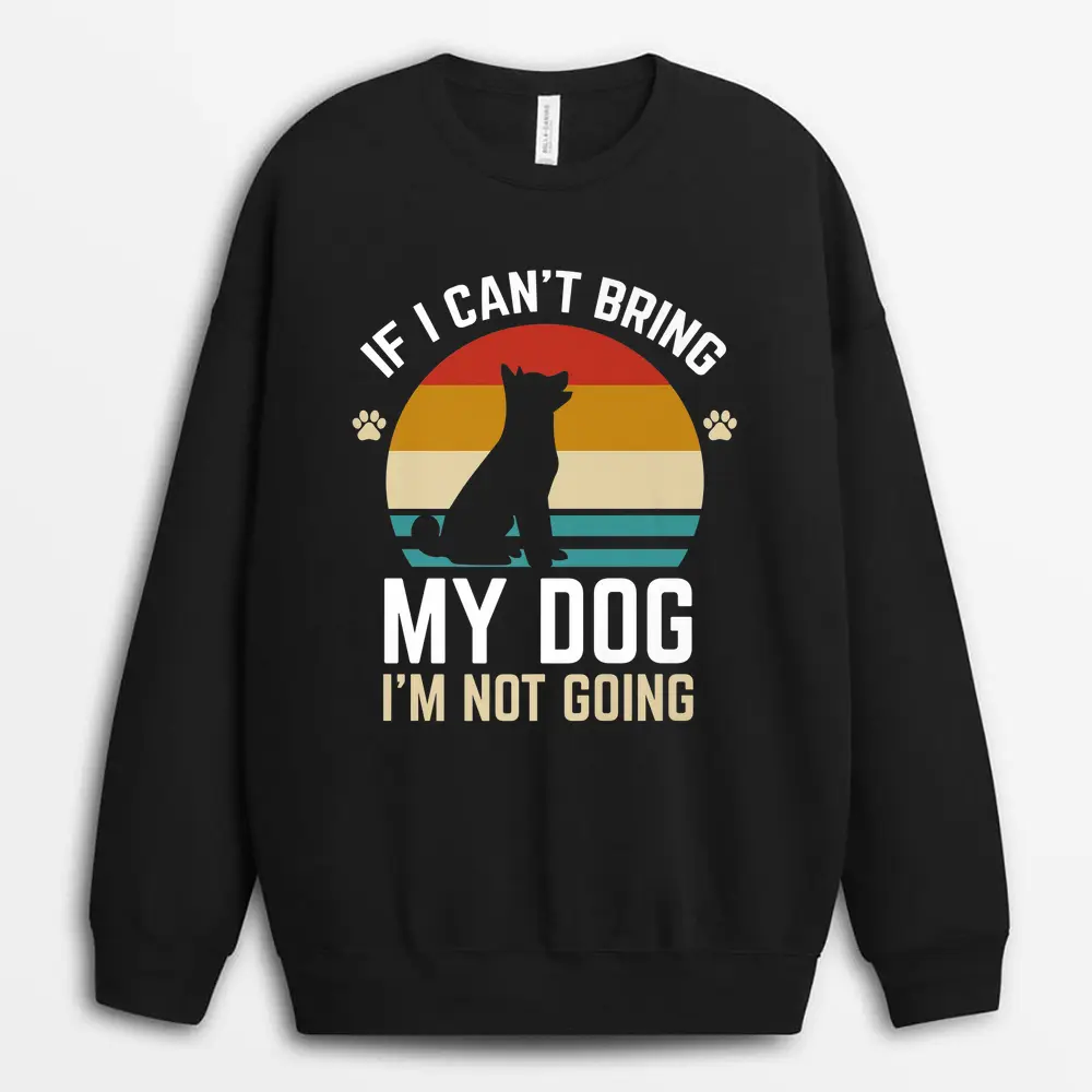 if-i-cant-bring-my-dog-im-not-going-funny-dog-owner-gifts-1.webp
