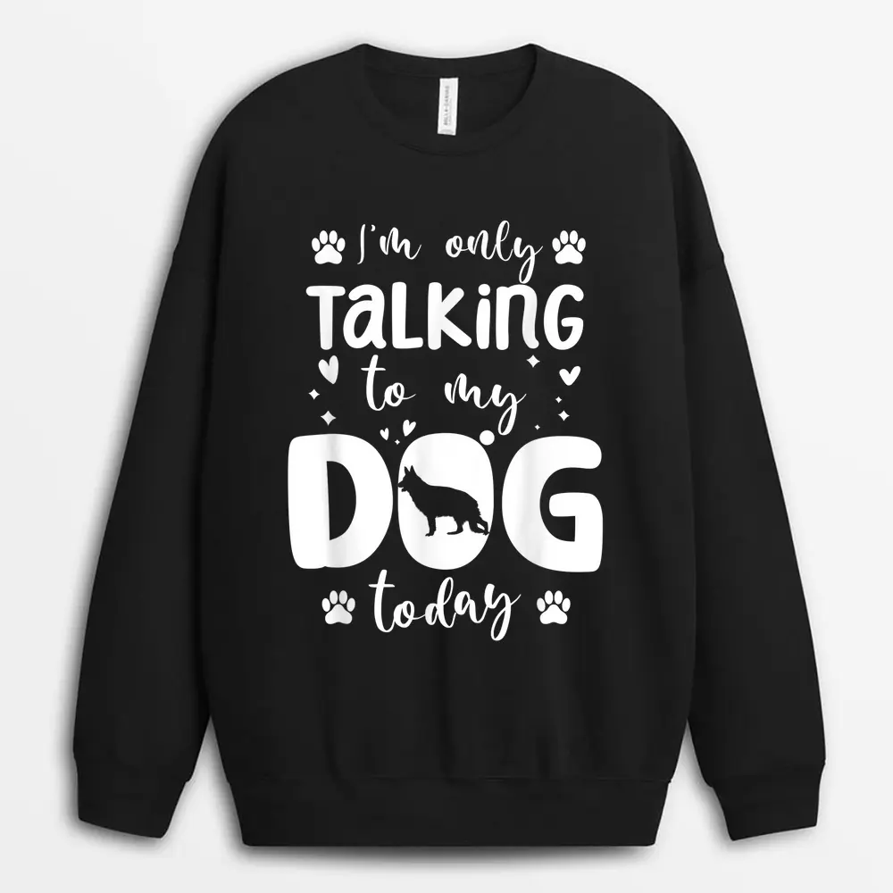 im-only-talking-to-my-dog-today-german-shepherd-dad-mom-1.webp