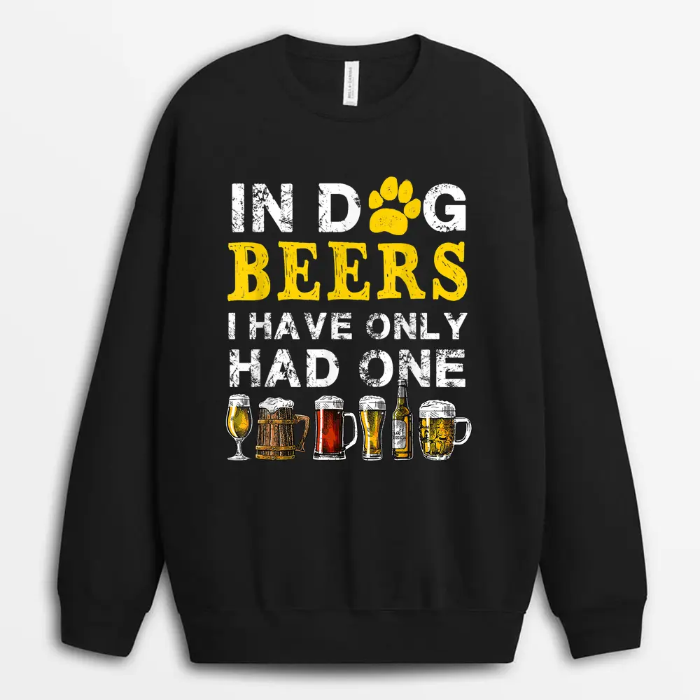 in-dog-beers-funny-ive-only-had-one-beer-drink-1.webp