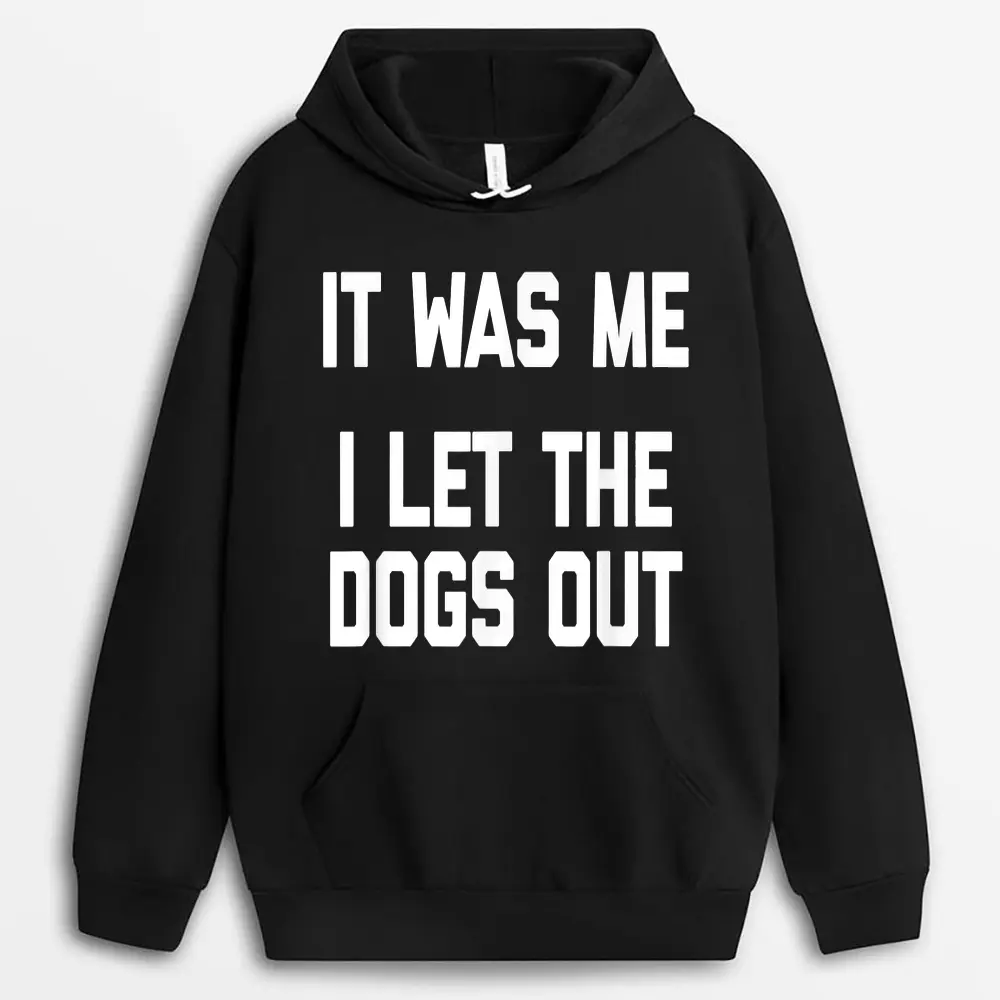 it-was-me-i-let-the-dogs-out-funny-dog-owner-dogs.webp